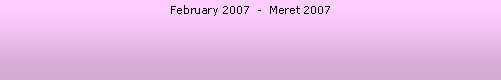 Text Box: February 2007  -  Meret 2007