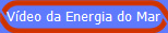 V�deo da Energia do Mar