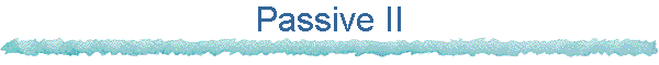 Passive II