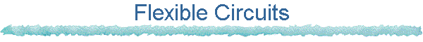 Flexible Circuits