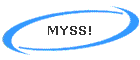 MYSS!