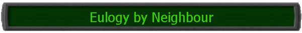 Eulogy by Neighbour