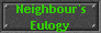 Neighbour's
Eulogy