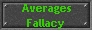 Averages
Fallacy