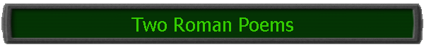 Two Roman Poems