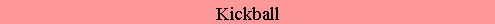 Text Box: Kickball