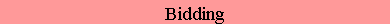 Text Box: Bidding 