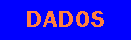 DADOS