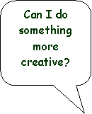 Rounded Rectangular Callout: Can I do something more creative?