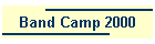 Band Camp 2000