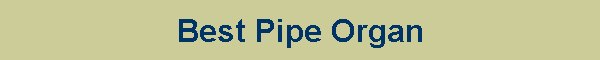 Best Pipe Organ