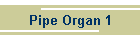Pipe Organ 1