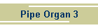 Pipe Organ 3