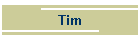 Tim