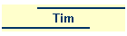 Tim