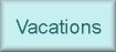 Vacations