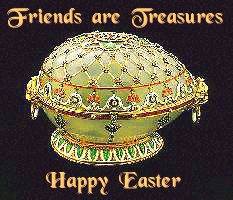Friends are treasures - Happy Easter