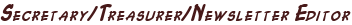 Secretary/Treasurer/Newsletter Editor