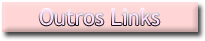Outros Links que n&atilde;o se aplicam aos itens anteriores