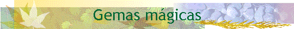 Gemas m�gicas