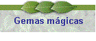 Gemas m�gicas