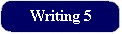 Writing Level 5 --> Syllabus, Assignments, Exercises,...etc. b2.gif (2239 bytes)