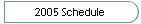2005 Schedule