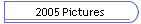 2005 Pictures