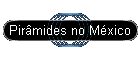 Pir�mides no M�xico
