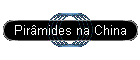 Pir�mides na China