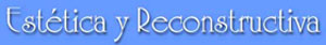 Est&eacute;tica y Reocnstructiva..&iexcl;un sitio, un buen espacio!