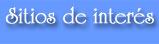 Sitios de inter&eacute;s