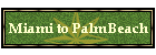 Miami to PalmBeach