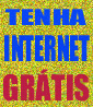 TENHA ACESSO GR�TIS A INTERNET ! AGORA MESMO