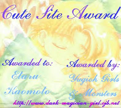 Well, an update to the old Yugioh Girls & Monsters. Thanks for the new award! Check it out, it's a great new site!