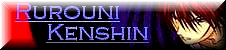 Rurouni Kenshin (not up yet)