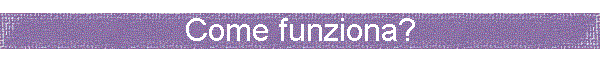Come funziona?