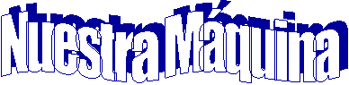 Nuestra M�quina