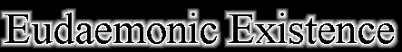 Eudaemonic Existence