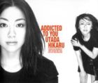 Addicted to You