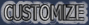Customize