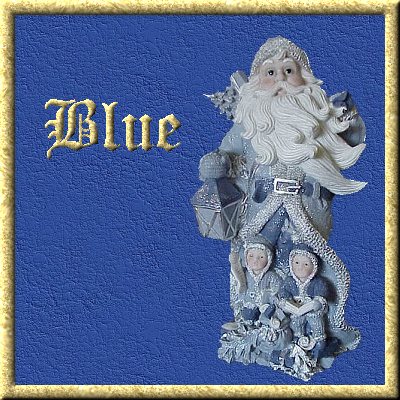 Welcome and Thank You for visiting my Blue Santa Page.