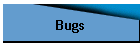 Bugs