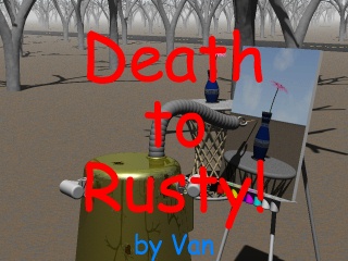 Death to Rusty!