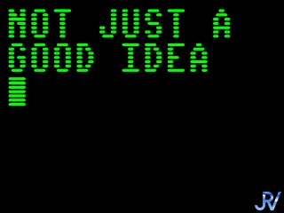 Not Just a Good Idea