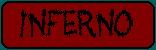 INFERNO - The regular Monday night programme