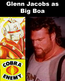 Glenn Jacobs (AKA WWF's Kane) as Big Boa