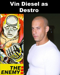 Vin Diesel as Destro
