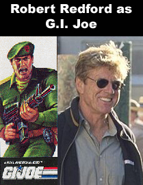 Robert Redford as G.I. Joe