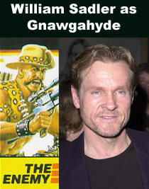 William Sadler as Gnawgahyde